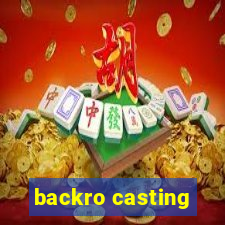 backro casting